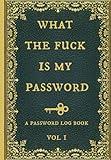 What the fuck is my password: Internet Password Logbook, Organizer, Tracker, Funny White Elephant Gag Gift, Secret Santa Gift Exchange Idea, Vintage book design.