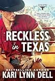 Reckless in Texas: A Cocky and Charming Bullfighter Has His Work Cut Out for Him In and Outside the Ring if He's Going to Woo a Fierce Single Mom (Texas Rodeo Book 1)
