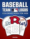 Baseball Team Logos Coloring Book: Featuring All Major Play Ball Teams, Creative Sports Coloring Pages for Kids and Adults | Perfect Baseball Gifts for Boys 8-12