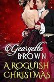 A Roguish Christmas: A Holiday Romance Collection (Steamy Regency Romances)