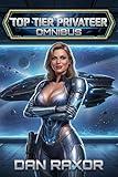 Top Tier Privateer Omnibus: Books 1 - 3: A Science Fiction Galactic Empire