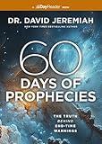 60 Days of Prophecies: The Truth Behind End-Time Warnings