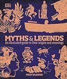 Myths and Legends: An Illustrated Guide to Their Origins and Meanings (DK Compact Culture Guides)