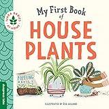 My First Book of Houseplants: Helping Babies and Toddlers Connect to the Natural World from the Intimacy of Home. Promotes a Love for Plants and the Environment. (Terra Babies at Home)