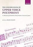 The Oxford Book of Upper-Voice Polyphony: A collection of sixteenth-century motets in two to six parts