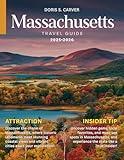 MASSACHUSETTS TRAVEL GUIDE 2026:: Discover the Best of the Bay State – From Iconic Landmarks and Coastal Escapes to Charming Towns, Hidden Gems, Local Culture, and Unforgettable Adventures