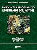 Biological Approaches to Regenerative Soil Systems (Books in Soils, Plants, and the Environment)