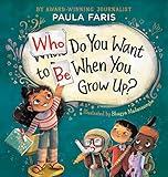 Who Do You Want to Be When You Grow Up?