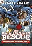The Rain Dragon Rescue (The Imaginary Veterinary Book 3)