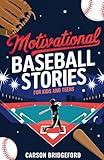 Motivational Baseball Stories for Kids and Teens: Uncovering the Secrets of Persistence Through Baseball's Rich History (Champions’ Tales)