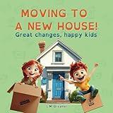 MOVING TO A NEW HOUSE!: Great changes, happy kids (Vixie & Pixie's New Experiences)
