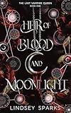 Heir of Blood and Moonlight: Why Choose Paranormal Romance (The Last Vampire Queen Book 1)