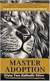 Master Adoption: Claim Your Authentic Power
