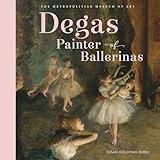 Degas, Painter of Ballerinas: A Picture Book