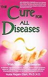 The Cure for All Diseases: With Many Case Histories