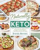 Naturally Keto: Over 125 Low-Carb, Sugar-Free & Allergy-Friendly Recipes the Whole Family Will L ove