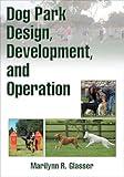 Dog Park Design, Development, and Operation