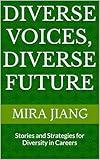 Diverse Voices, Diverse Future: Stories and Strategies for Diversity in Careers