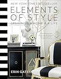 Elements of Style: Designing a Home & a Life (A Guide to Home Design)