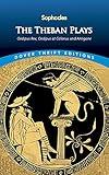 The Theban Plays: Oedipus Rex, Oedipus at Colonus and Antigone (Dover Thrift Editions: Plays)