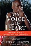 This Voice in My Heart: A Runner's Memoir of Genocide, Faith, and Forgiveness
