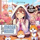 The Manga Anime Coloring Book - The Perfect Gift for Teens, Girls, Boys, and Young-at-Heart Adults: 50 Adorable Designs for Coloring and Relaxation (Part 3)