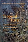 Tropical Turn: Agricultural Innovation in the Ancient Middle East and the Mediterranean