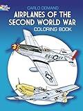 Airplanes of the Second World War Coloring Book (Dover Planes Trains Automobiles Coloring)