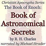 The Book of Enoch: Book of Astronomical Secrets: Christian Apocrypha Series