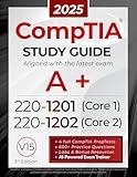 CompTIA A+ 220-1201 and 220-1202 Study Guide: The All-in-One Manual to Pass Core 1 & 2 with Confidence – Includes Labs, Practical Exercises, and the Exam AI Trainer Pro