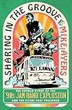 Sharing in the Groove: The Untold Story of the '90s Jam Band Explosion and the Scene That Followed