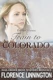 Train to Colorado : Mail Order Bride Western Romance (Frontier Women)