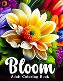 Bloom Adult Coloring Book: Easy Floral Coloring Book to Relief Anxiety and Relaxation for Adults and Teens with Colorful Cover