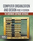 Computer Organization and Design RISC-V Edition: The Hardware Software Interface (The Morgan Kaufmann Series in Computer Architecture and Design)