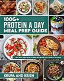 100G+ PROTEIN A DAY MEAL PREP GUIDE: RECIPES AND MEAL PLANS WITH CALORIES AND MACROS