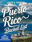 Puerto Rico Bucket List (full-color): Your Ultimate Guide to Unforgettable Adventures, Stunning Beaches, and Hidden Gems in Paradise.