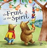 The Fruit of the Spirit: A Rhyming Children's Book About the Gift of Love, Joy, Peace, Patience, Kindness, Goodness, Faithfulness, Gentleness, and Self-control