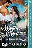 A Wanton Adventure: Victorian Historical Romance (The Brazen Curators Book 1)