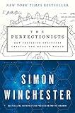 The Perfectionists: How Precision Engineers Created the Modern World