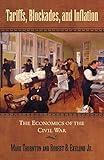 Tariffs, Blockades, and Inflation: The Economics of the Civil War (The American Crisis Series: Books on the Civil War Era)