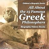 All About the 15 Famous Greek Philosophers - Biography History Books Children's Historical Biographies