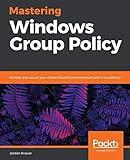 Mastering Windows Group Policy