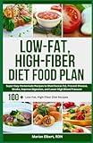 Low-Fat, High-Fiber Diet Food Plan: Super Easy Homemade Recipes to Shed Excess Fat, Prevent Disease, Stroke, Improve Digestion, and Lower High Blood Pressure