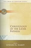 Christology of the Later Fathers, Icthus Edition (Library of Christian Classics)