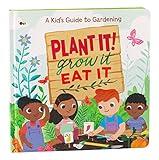 Plant It! Grow It, Eat It