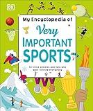 My Encyclopedia of Very Important Sports: For little athletes and fans who want to know everything (My Very Important Encyclopedias)