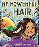 My Powerful Hair: A Picture Book