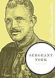 Sergeant York: A Biography of an American Patriot and World War I Hero (Christian Encounters Series)