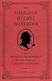 The Sherlock Holmes Handbook: The Methods and Mysteries of the World's Greatest Detective