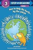How to Help the Earth-by the Lorax (Dr. Seuss) (Step into Reading)